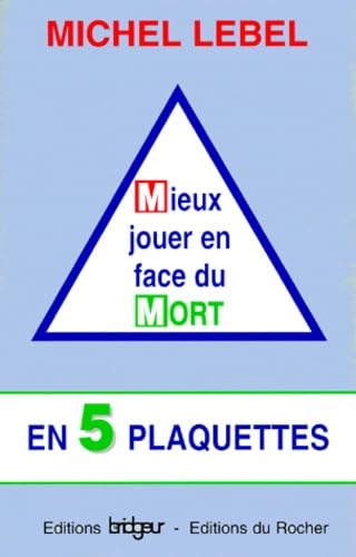 Mieux jouer en face du mort : bridgez en cinq plaquettes