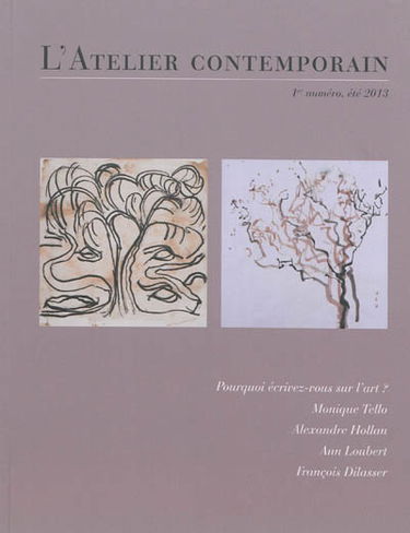 Atelier contemporain (L'), n° 1. Pourquoi écrivez-vous sur l'art ?