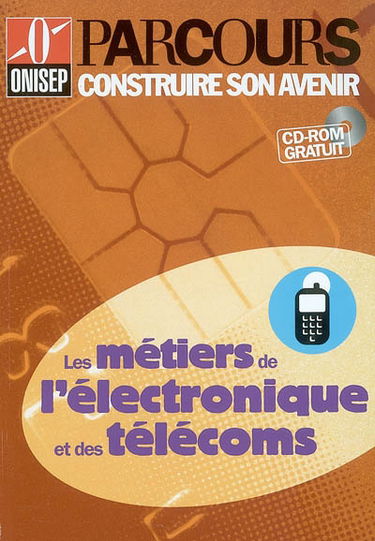 Les métiers de l'électronique et des télécoms