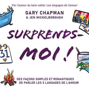 Couverture de Surprends-moi ! : des façons simples et romantiques de parler les 5 langages de l'amour