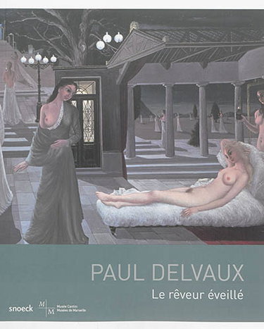 Couverture de Paul Delvaux : le rêveur éveillé