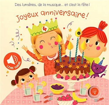 Joyeux anniversaire ! : des lumières, de la musique... et c'est la fête !