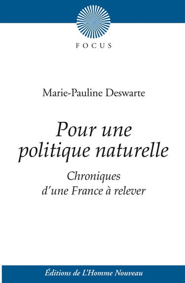 Pour une politique naturelle : chroniques d'une France à relever