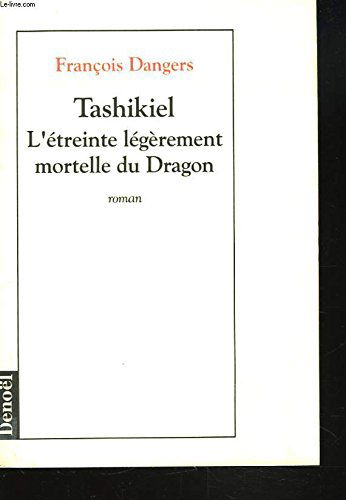 Tashikiel. l'étreinte légèrement mortelle du dragon