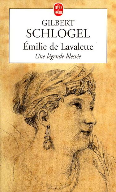Emilie de Lavalette : une légende blessée