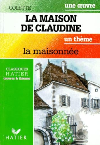 La maison de Claudine : [extraits]. La maisonnée, un thème