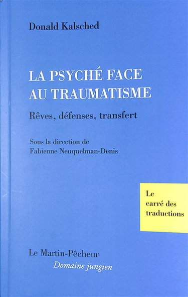 Couverture de La psyché face au traumatisme : rêves, défenses, transfert