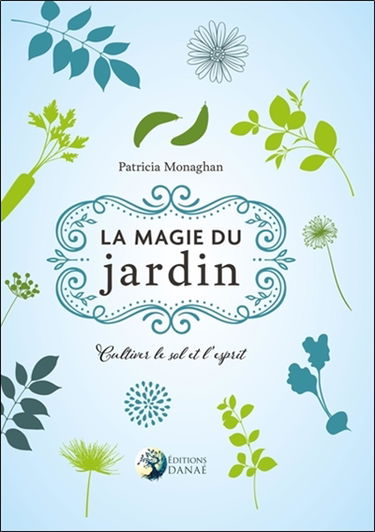 La magie du jardin : cultiver le sol et l'esprit