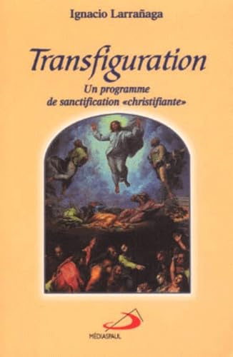 Transfiguration : un programme de sanctification christifiante