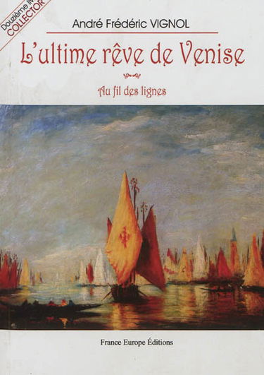 L'ultime rêve de Venise : au fil des lignes