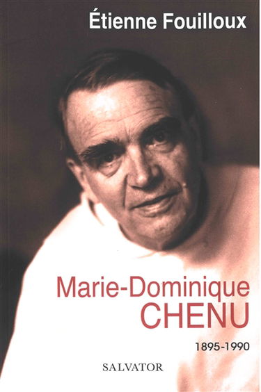 Marie-Dominique Chenu : 1895-1990