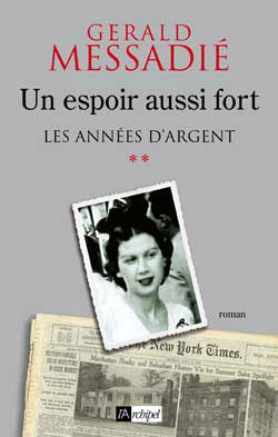 Un espoir aussi fort. Vol. 2. Les années d'argent