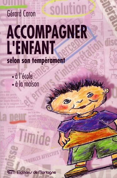 Accompagner l'enfant à l'école et à la maison selon son tempérament : principes de psychologie traditionnelle
