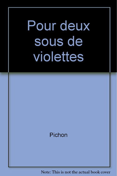 Pour deux sous de violettes