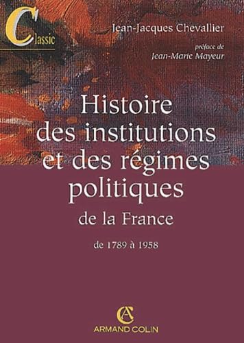 Histoire des institutions et des régimes politiques de la France. Vol. 1. De 1789 à 1958