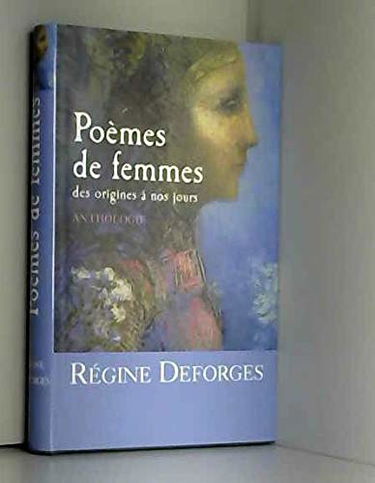 Poèmes de femmes des origines à nos jours : Anthologie