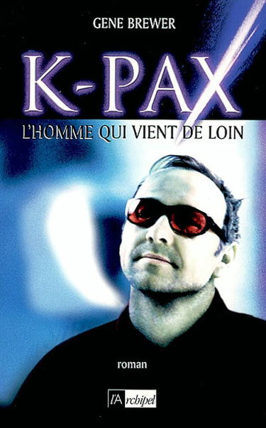 K-Pax : l'homme qui vient de loin