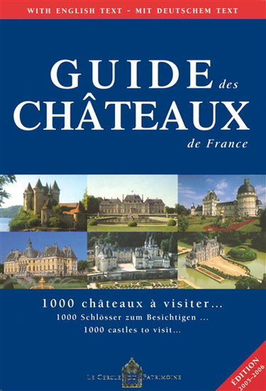 Couverture de Guide des châteaux de France : 1.000 châteaux à visiter