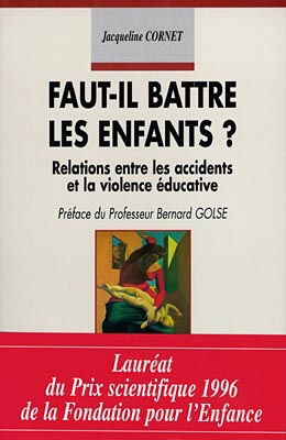 Faut-il battre les enfants ? : relation entre les accidents et la violence éducative