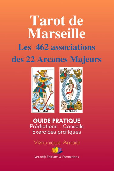 Couverture de Tarot de Marseille Les 462 Associations des 22 Arcanes Majeurs: Guide pratique : prédictions, conseils, exercices pratiques