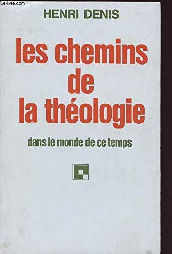 Les chemins de théologie dans le monde de ce temps