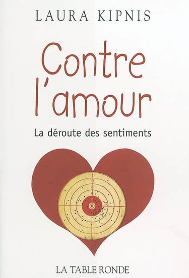 Contre l'amour : la déroute des sentiments