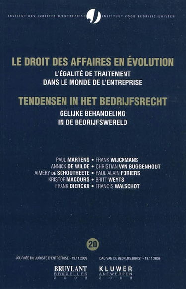 Le droit des affaires en évolution. Vol. 20. Le droit des affaires en évolution : l'égalité de traitement dans le monde de l'entreprise. Tendensen in het bedrijfsrecht : gelijke behandeling in de bedrijfswereld. Tendensen in het bedrijfsrecht. Vol. 20. Le