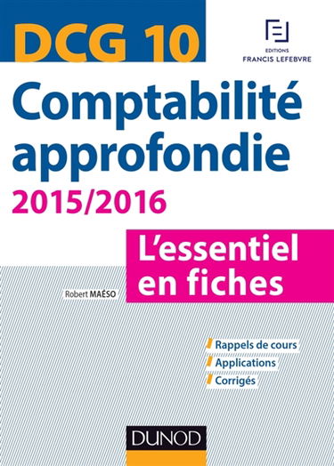 Comptabilité approfondie, DCG 10 : l'essentiel en fiches : 2015-2016