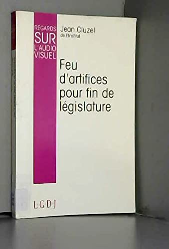 Regards sur l'audiovisuel. Vol. 4. Feu d'artifices pour fin de législature : 1988-1993