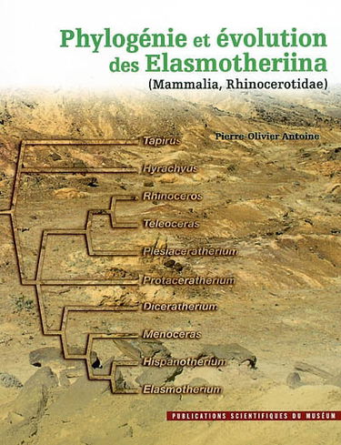 Phylogénie et évolution des Elasmotheriina (mammalia, rhinocerotidae)