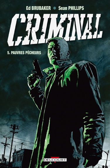 Criminal. Vol. 5. Pauvres pécheurs