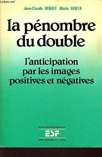 La Pénombre du double : l'anticipation par les images positives et négatives