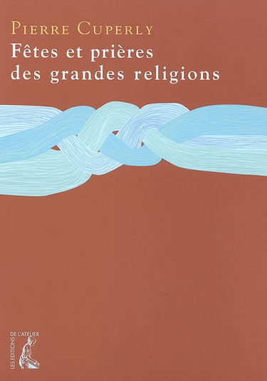 Fêtes et prières des grandes religions
