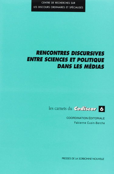 Rencontres discursives entre sciences et politique dans les médias : spécifités linguistiques et constructions sémiotiques