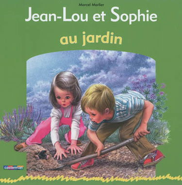 Jean-Lou et Sophie. Vol. 3. Jean-Lou et Sophie au jardin