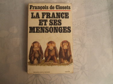 Couverture de FRANCOIS DE CLOSETS//LA FRANCE ET SES MENSONGES//EDITIONS DENOËL//1977 par François de Closets