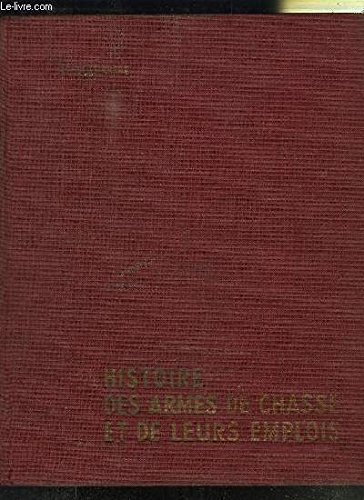 Couverture de HISTOIRE DES ARMES DE CHASSE ET DE LEURS EMPLOIS