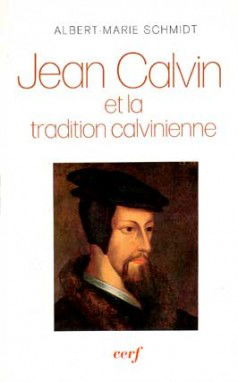 Jean Calvin et la tradition calvinienne