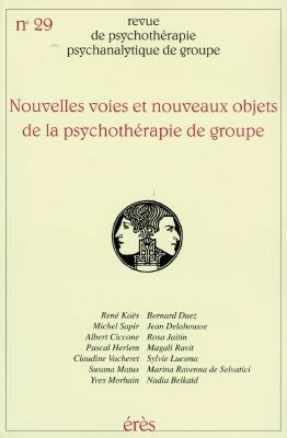 Revue de psychothérapie psychanalytique de groupe, n° 2900. Nouvelles voies et nouveaux objets de la psychothérapie de groupe