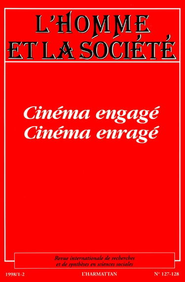 Homme et la société (L'), n° 127-128. Cinéma engagé, cinéma enragé