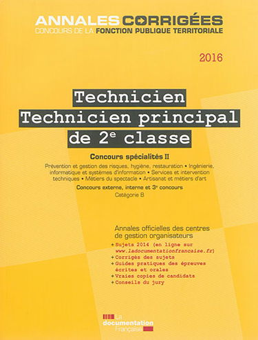 Technicien, technicien principal de 2e classe : concours spécialités. Vol. 2. Prévention et gestion des risques, hygiène, restauration, ingénierie, informatique et systèmes d'information, services et intervention techniques, métiers du spectacle, artisana
