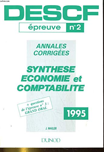 DESCF, annales corrigées, 1989 à 1994 inclus Tome 2: Synthèse, économie et comptabilité