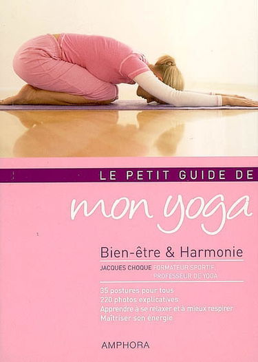 Le petit guide de mon yoga : bien-être & harmonie