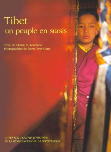 Tibet, un peuple en sursis : catalogue de l'exposition, Centre d'histoire de la Résistance et de la déportation, 25 févr.-30 sept. 2000