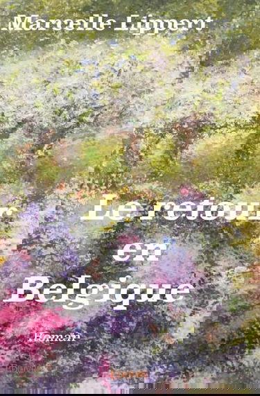 Le retour en belgique : Roman