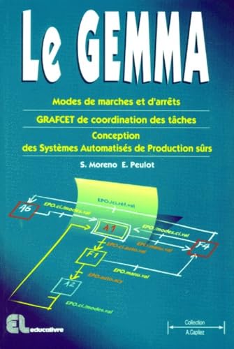 Le GEMMA : modes de marches et d'arrêts, GRAFCET de coordination des tâches, conception des systèmes automatisés