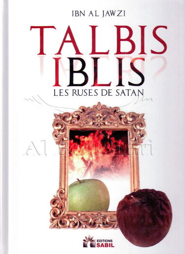 Talbis Iblis : Les ruses de satan - Ibn Al Jawzi -