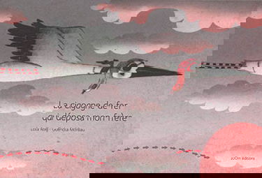 La cigogne de fer qui déposa mon frère