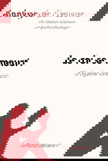Le roi se meurt d'Eugène Ionesco (Analyse de l'oeuvre) : Analyse complète et résumé détaillé de l'oeuvre