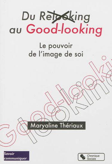 Du relooking au good-looking : le pouvoir de l'image de soi